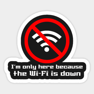 The Wifi is Down  (Dark Colors) Sticker